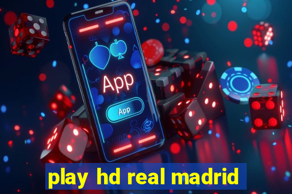 play hd real madrid